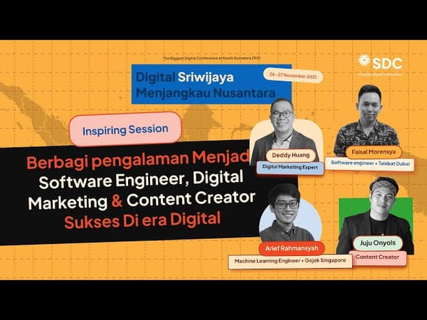 Berbagi Pengalaman Menjadi Software Engineer, Digital Marketing, and Content Creator Sukses di Era Digital